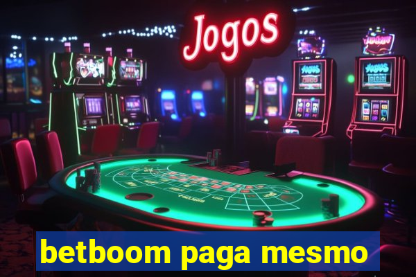 betboom paga mesmo